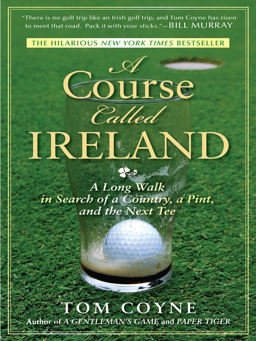 Title details for A Course Called Ireland by Tom Coyne - Available